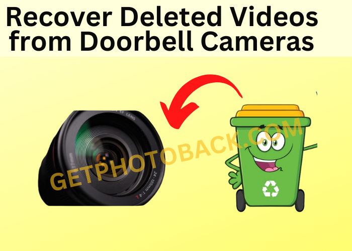 Recover Deleted Vidoes from Doorbell Cameras