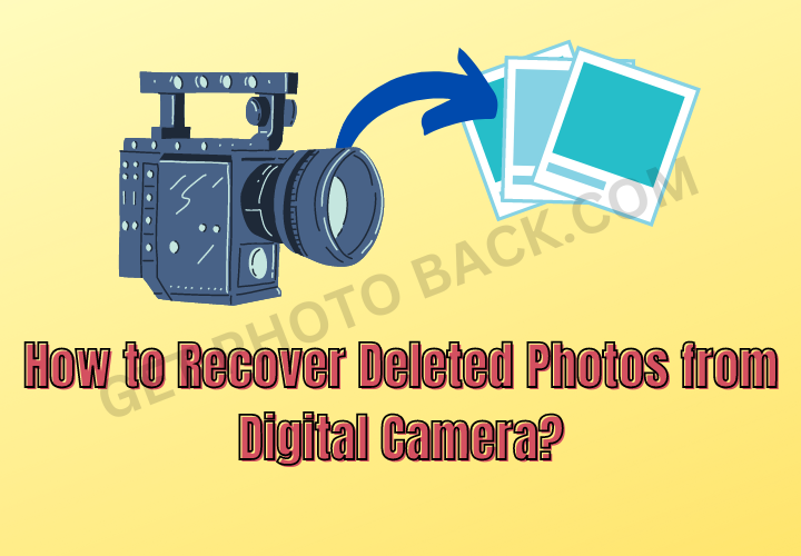 How to Recover Deleted Photos from Digital camera